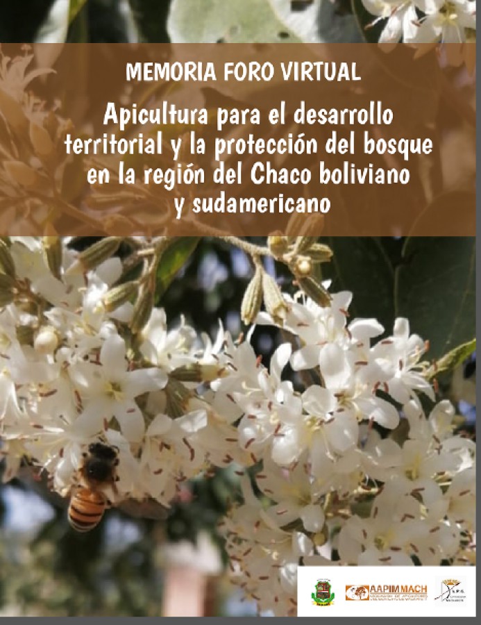 Memoria del foro virtual ap&iacute;cola, balance y desaf&iacute;os de la apicultura desde tres organizaciones de la regi&oacute;n Chaco
